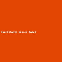 Exorbitante Wasser-Gabel
