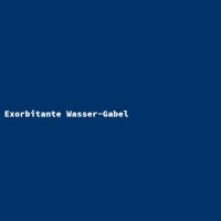 Exorbitante Wasser-Gabel