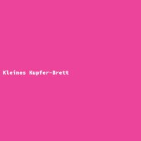 Kleines Kupfer-Brett