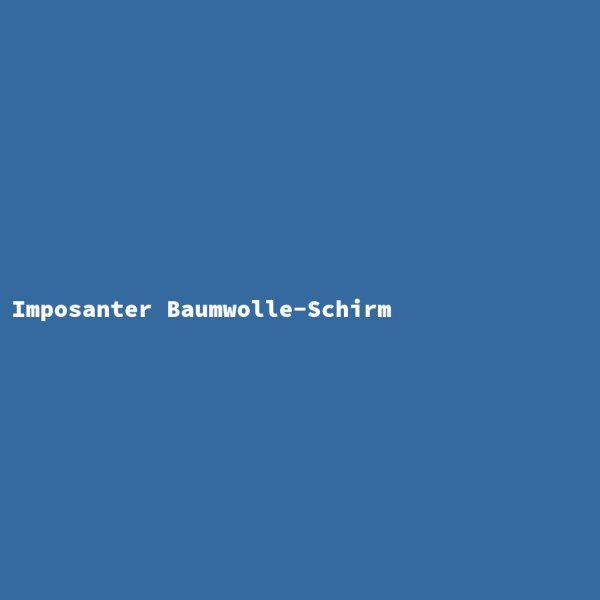 Imposanter Baumwolle-Schirm