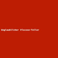 Unglaublicher Viscose-Teller