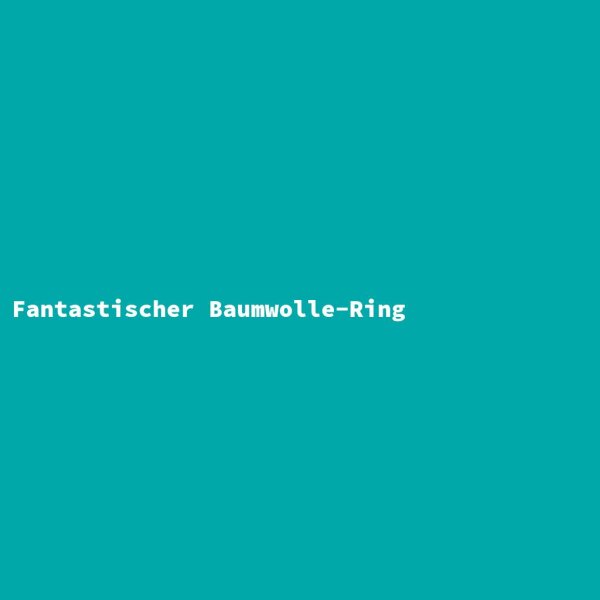 Fantastischer Baumwolle-Ring
