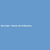 Wertiger Beton-Briefkasten