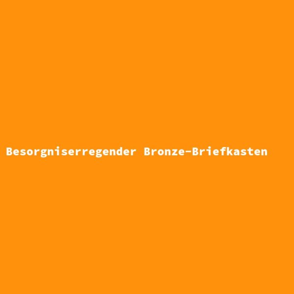 Besorgniserregender Bronze-Briefkasten