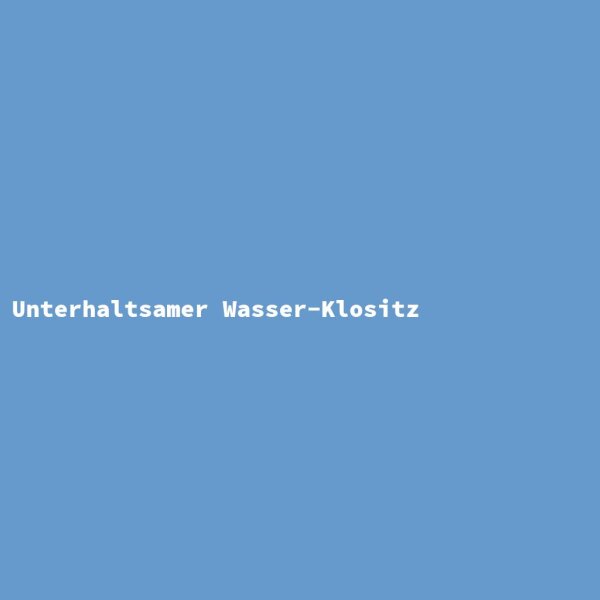 Unterhaltsamer Wasser-Klositz