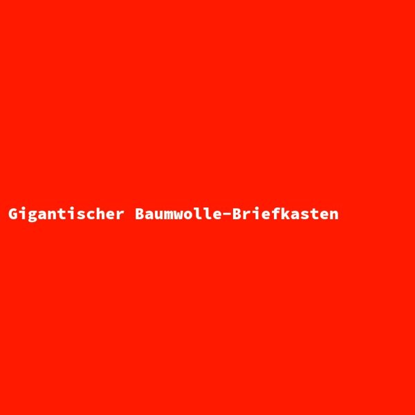 Gigantischer Baumwolle-Briefkasten